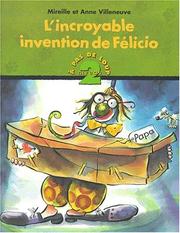 Cover of: L'Incroyable Invention de Félicio