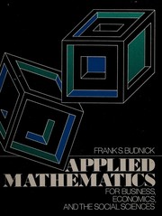 Applied mathematics for business, economics, and the social sciences by Frank S. Budnick