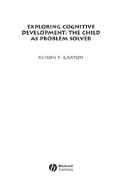 Cover of: EXPLORING COGNITIVE DEVELOPMENT: THE CHILD AS PROBLEM SOLVER.