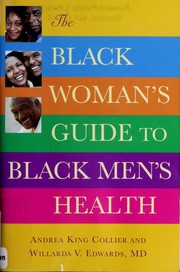 Cover of: The Black woman's guide to Black men's health by Andrea King Collier