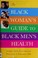 Cover of: The Black woman's guide to Black men's health