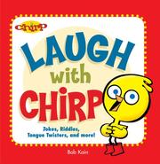 Cover of: Laugh with Chirp: Jokes, Riddles, Tongue Twisters, and More!