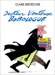 Docteur Ventouse bobologue by Claire Bretécher