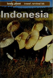 Cover of: Lonely Planet Indonesia (Lonely Planet Travel Survival Kit) by Robert Storey, Dan Spitzer, Richard Nebesky, James Lyon, Tony Wheeler
