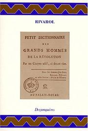 Petit dictionnaire des grands hommes de la Révolution by Antoine Rivarol, Rivarol, Henri Coulet