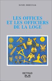 Les offices et les officiers de la loge by Beresniak