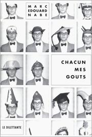Cover of: Chacun mes goûts by Marc-Edouard Nabe