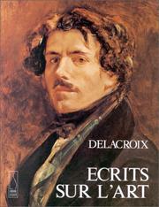 Cover of: Ecrits sur l'art by Eugène Delacroix