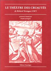 Cover of: Le Théâtre des cruautés by Richard Verstegan, Frank Lestringant