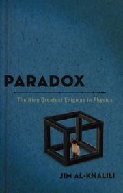 Cover of: Paradox: the nine greatest enigmas of science