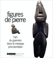 Cover of: Figures de pierre: l'art du Guerrero dans le Mexique précolombien : Musée-Galerie de la Seita, 1992.