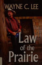 Cover of: Law of the prairie by Wayne C. Lee