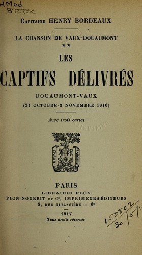 Les captifs délivres, Douaumont-Vaux (21 Octobre-3 Novembre 1916) by Henri Bordeaux