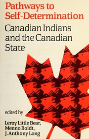 Cover of: Pathways to self-determination: Canadian Indians and the Canadian state