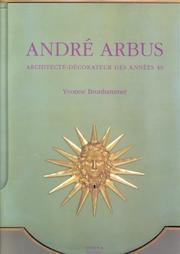 Cover of: André Arbus: architecte-décorateur des années 40