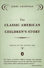 Cover of: The Classic American Children's Story: Novels of the Golden Age