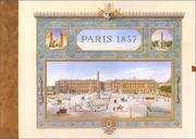 Cover of: Paris 1837: vues de quelques monuments de Paris achevés sous le règne de Louis-Philippe Ier