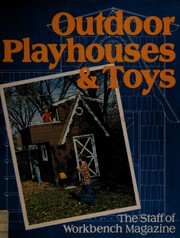 Outdoor playhouses & toys by Workbench Magazine Staff