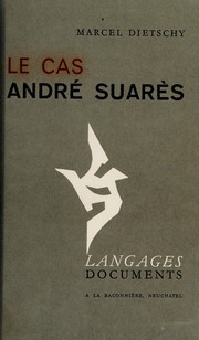 Cover of: Le Cas André Suarès. by Marcel Dietschy