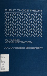 Cover of: Public choice theory in public administration: an annotated bibliography