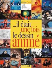 Cover of: Il était une fois le dessin animé-- et le cinéma d'animation by Olivier Cotte
