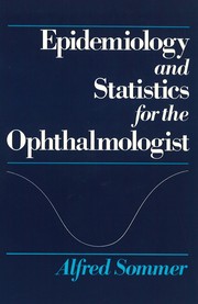 Cover of: Epidemiology and statistics for the ophthalmologist