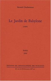 Cover of: Le jardin de babylone by Bernard Charbonneau