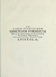 Cover of: Ad virum clarissimum Samuelem Formejum, Regiae Scientiarum ac Literarum Academiae Borussicae secretarium perpetuum, epistola
