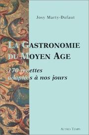 Cover of: La gastronomie du Moyen Age: 170 recettes adaptées à nos jours