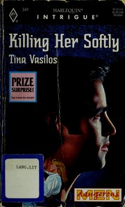 Cover of: Killing Her Softly by Tina Vasilos