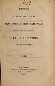 Cover of: Truths in relation to the New-York & Erie Railroad: which every citizen of the City of New-York ought to read. 1842.