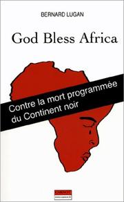 Cover of: God bless Africa: contre la mort programmée du continent noir