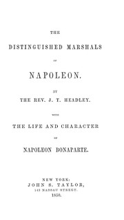 Cover of: The distinguished marshals of Napoleon, with the life and character of Napoleon Bonaparte by Joel Tyler Headley
