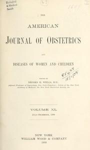 Cover of: The American journal of obstetrics and diseases of women and children by American Association of Obstetricians, Gynecologists and Abdominal Surgeons