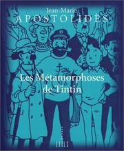 Cover of: Les Métamorphoses de Tintin by Jean-Marie Apostolidès