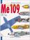 Cover of: The Messerschmitt Me 109: 1936 To 1942 
