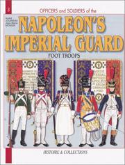 Cover of: Officers and Soldiers of The French Imperial Guard: The Foot Soldiers, 1804-1815