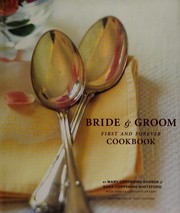 Cover of: The Bride & Groom First and Forever Cookbook