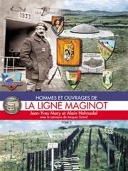 Cover of: Hommes et ouvrages de la Ligne Maginot by Jean-Yves Mary