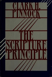 Cover of: The Scripture principle by Clark H. Pinnock
