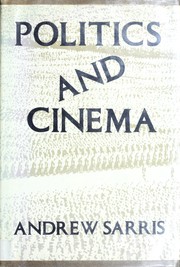 Cover of: Politics and cinema by Andrew Sarris