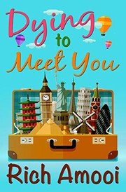 Cover of: Dying to Meet You by Rich Amooi