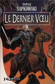 Cover of: Le Dernier Voeu by Andrzej Sapkowski, Laurence Dyèvre