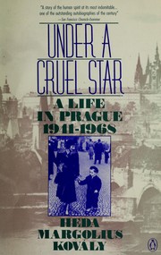 Cover of: Under a Cruel Star: A Life in Prague 1941-1968