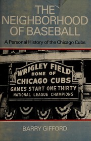 Cover of: The neighborhood of baseball: a personal history of the Chicago Cubs
