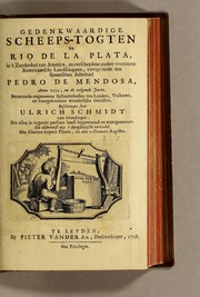 Cover of: Gedenkwaardige scheeps-togten na Rio de la Plata, in 't zuyderdeel van America, en verscheydene andere voorname Americaansche landschappen, verrigt onder den Spaanschen admiraal, Pedro de Mendosa, anno 1535, en de volgende jaren by Ulrich Schmidel