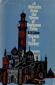 Cover of: A muezzin from the tower of darkness cries: travels in Turkey