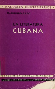 Cover of: La literatura cubana by Raimundo Lazo