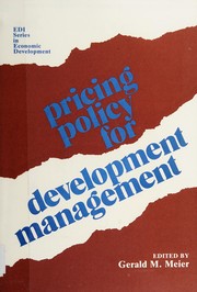 Cover of: Pricing policy for development management by edited by Gerald M. Meier.