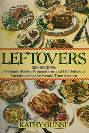 Cover of: Leftovers: 200 recipes, 50 simple master preparations and 150 delicious variations for the second time around